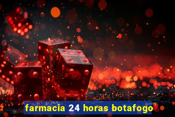 farmacia 24 horas botafogo